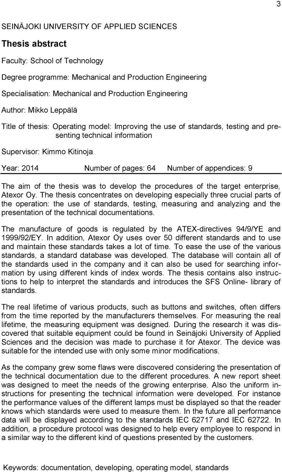 of appendices: 9 The aim of the thesis was to develop the procedures of the target enterprise, Atexor Oy.