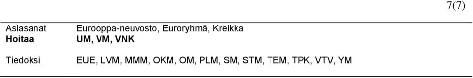 Kreikka UM, VM, VNK EUE, LVM,