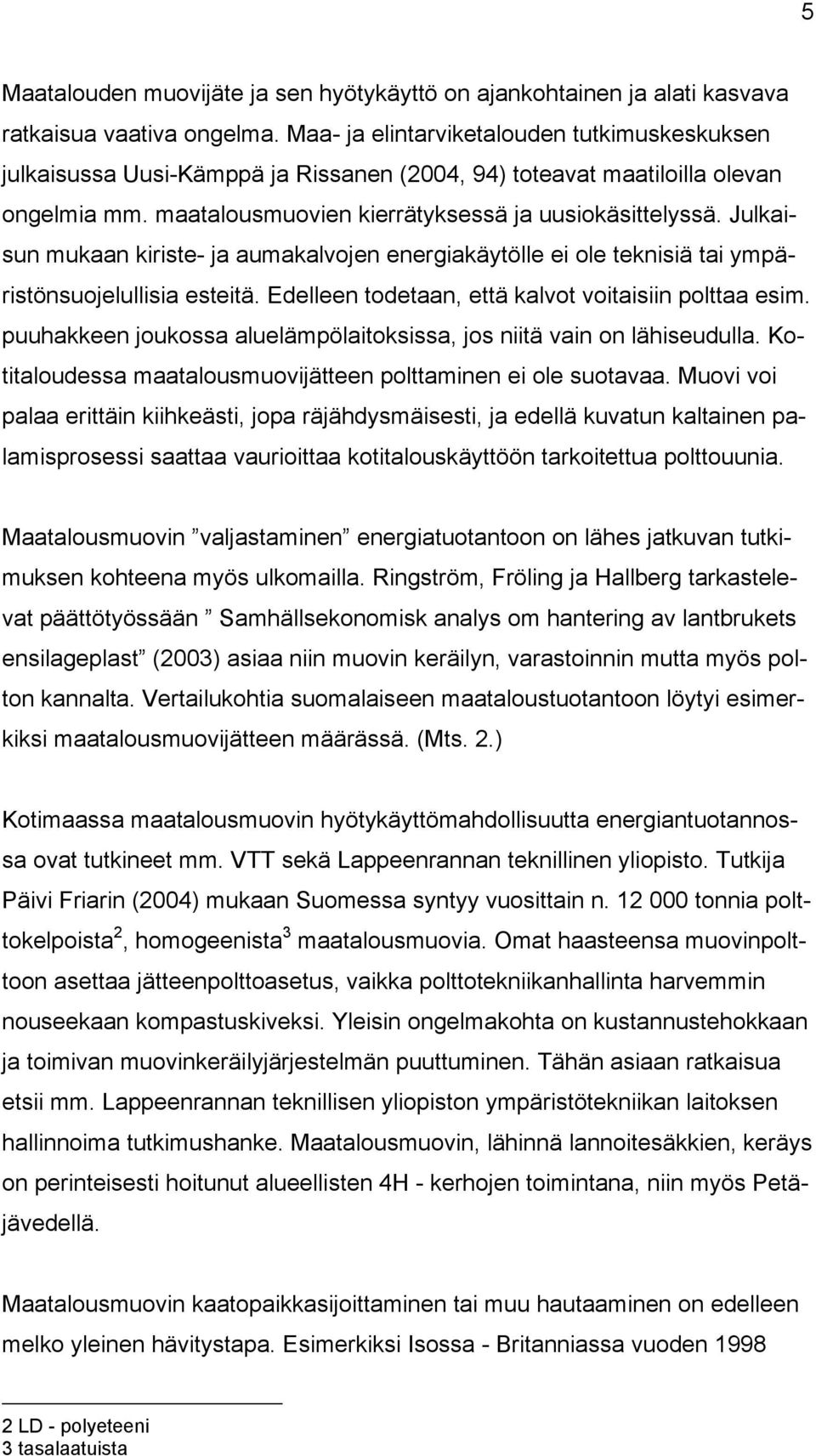 LEHMÄNMUNANKUORISTA LÄMPÖÄ? - paalaus- ja aumamuovin polttomahdollisuus  Petäjävedellä - PDF Free Download