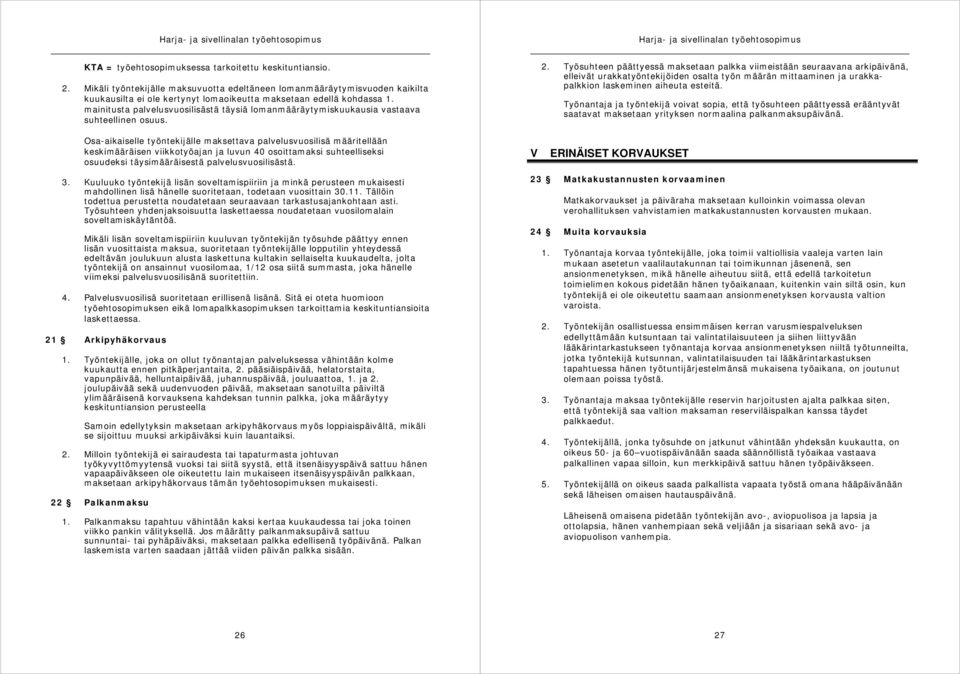 mainitusta palvelusvuosilisästä täysiä lomanmääräytymiskuukausia vastaava suhteellinen osuus.