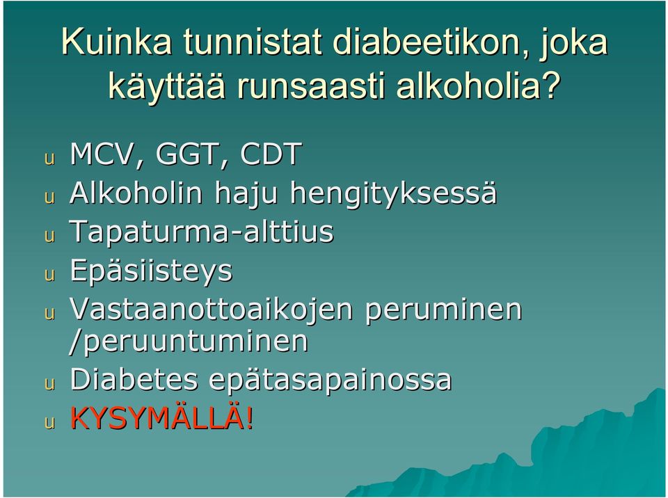 umcv, GGT, CDT ualkoholin haju hengityksessä utapaturma