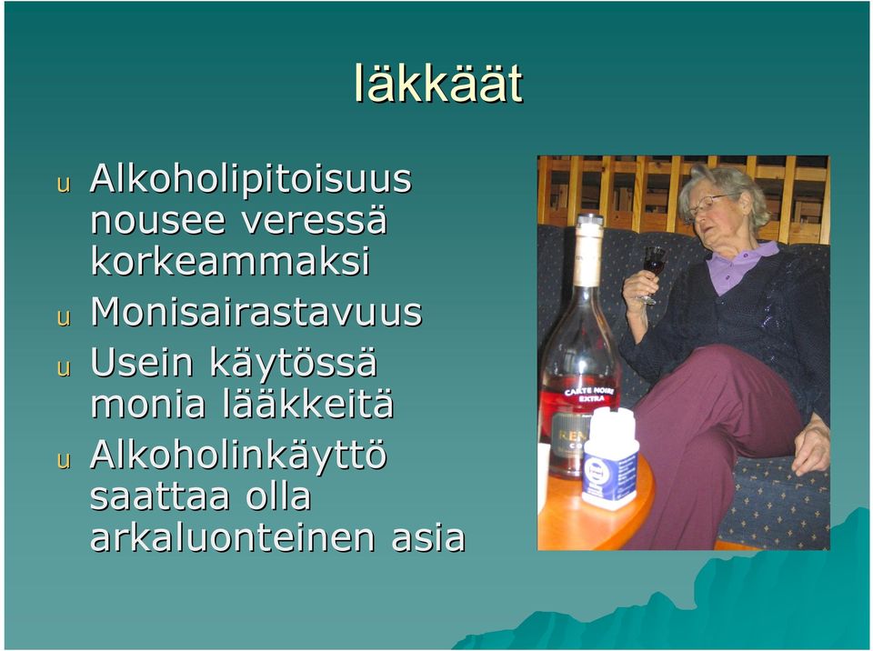 käytk ytössä monia lääl ääkkeitä