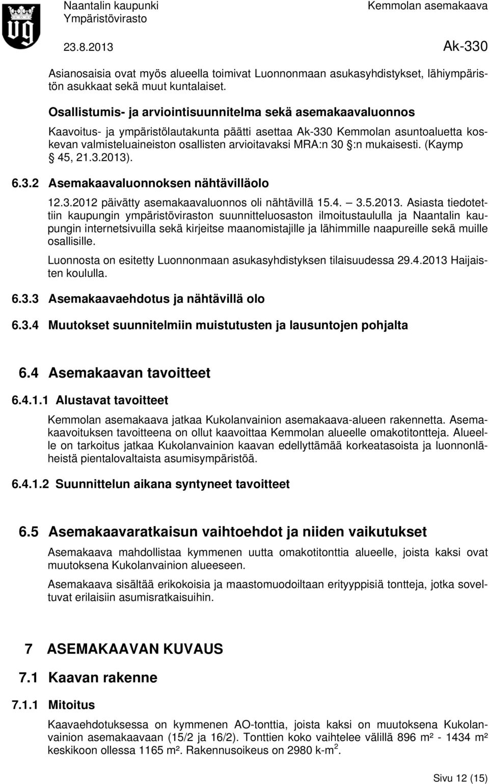 30 :n mukaisesti. (Kaymp 45, 21.3.2013)