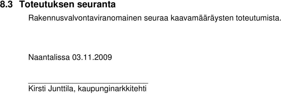 kaavamääräysten toteutumista.