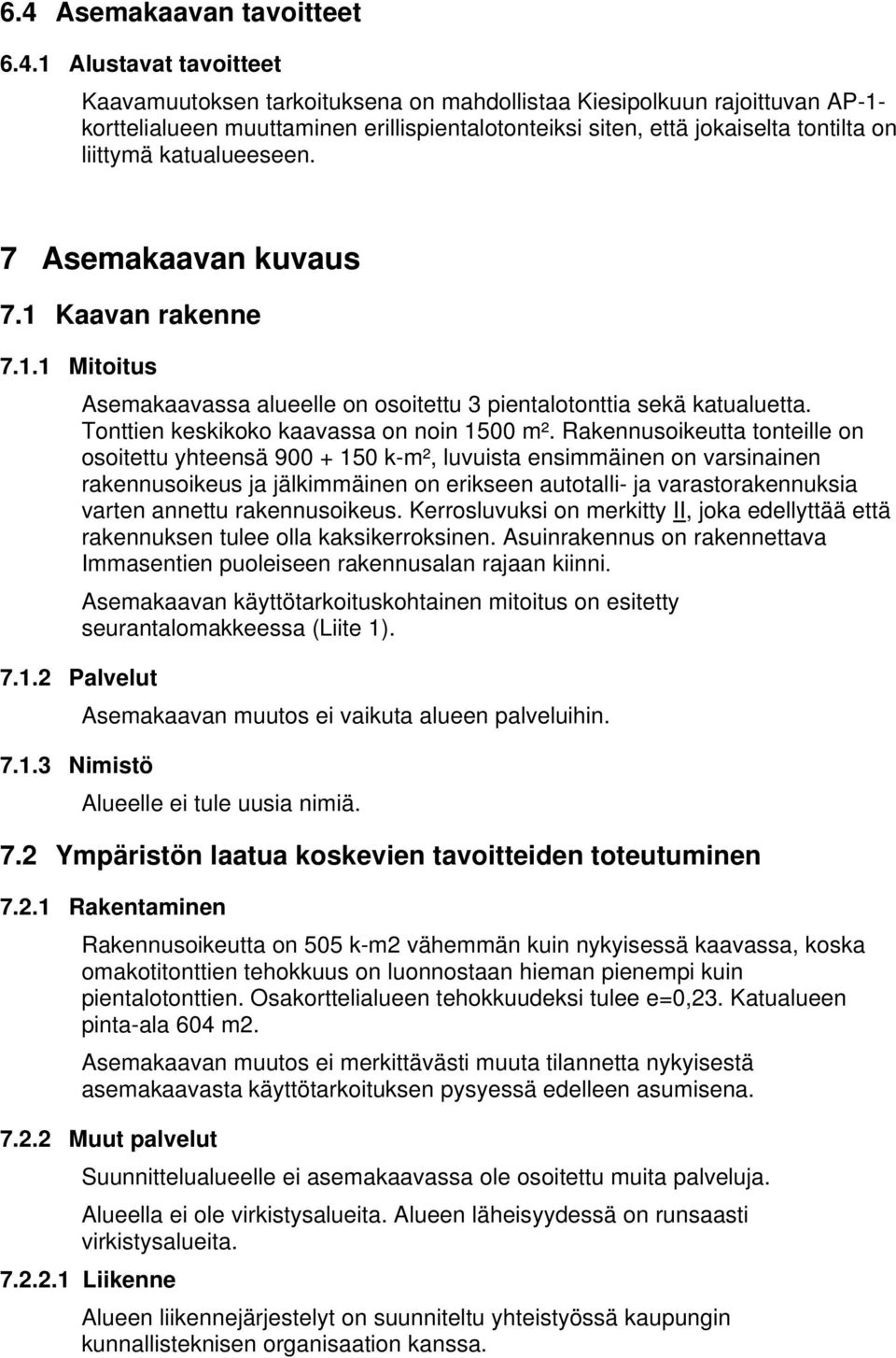 Tonttien keskikoko kaavassa on noin 1500 m².