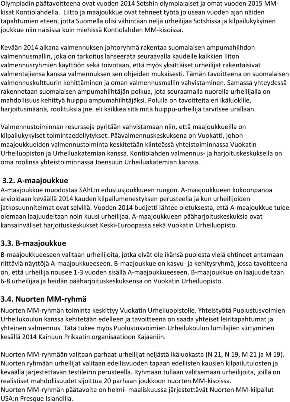 miehissä Kontiolahden MM-kisoissa.