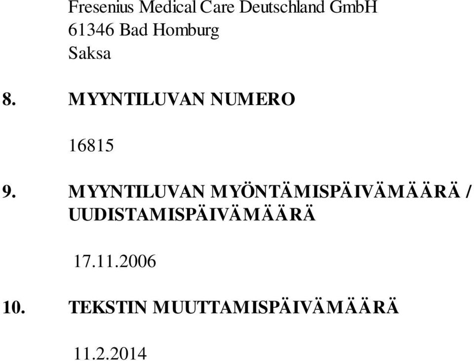 MYYNTILUVAN MYÖNTÄMISPÄIVÄMÄÄRÄ /