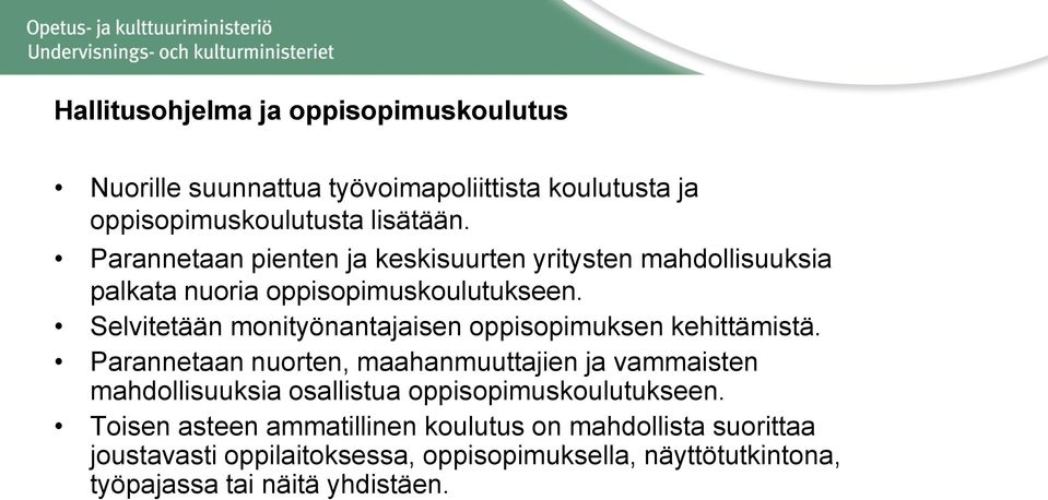 Selvitetään monityönantajaisen oppisopimuksen kehittämistä.