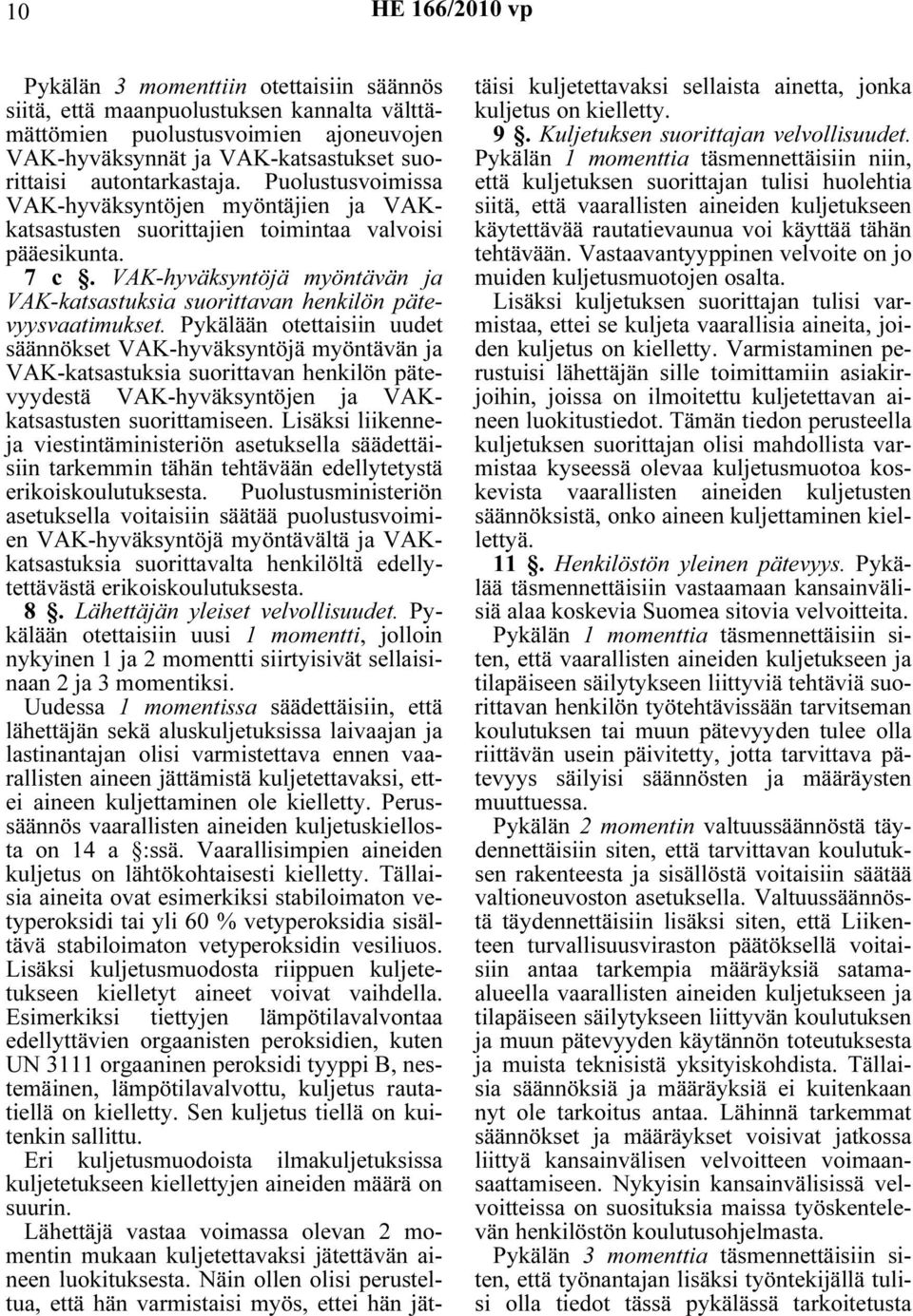 VAK-hyväksyntöjä myöntävän ja VAK-katsastuksia suorittavan henkilön pätevyysvaatimukset.