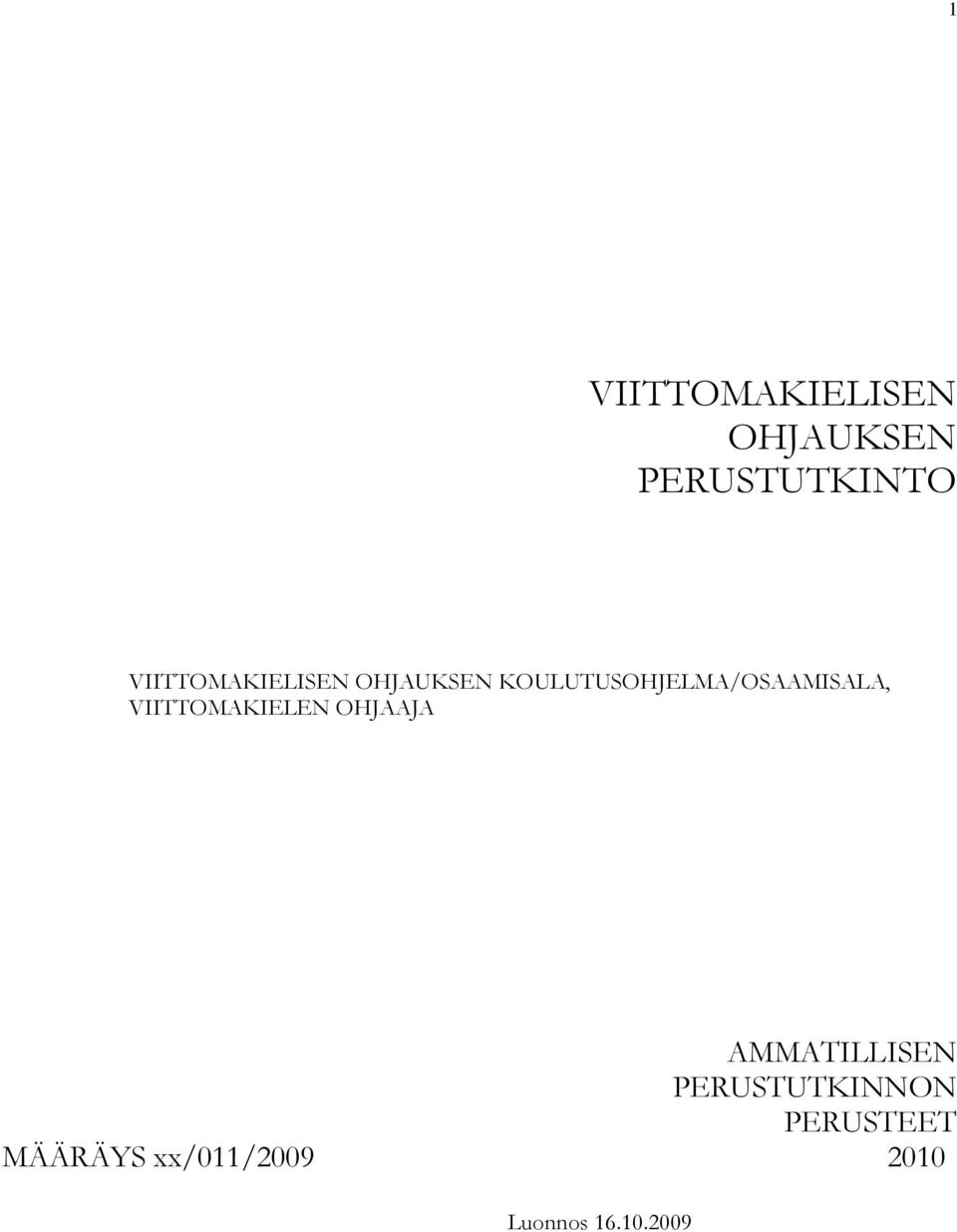 KOULUTUSOHJELMA/OSAAMISALA, VIITTOMAKIELEN OHJAAJA