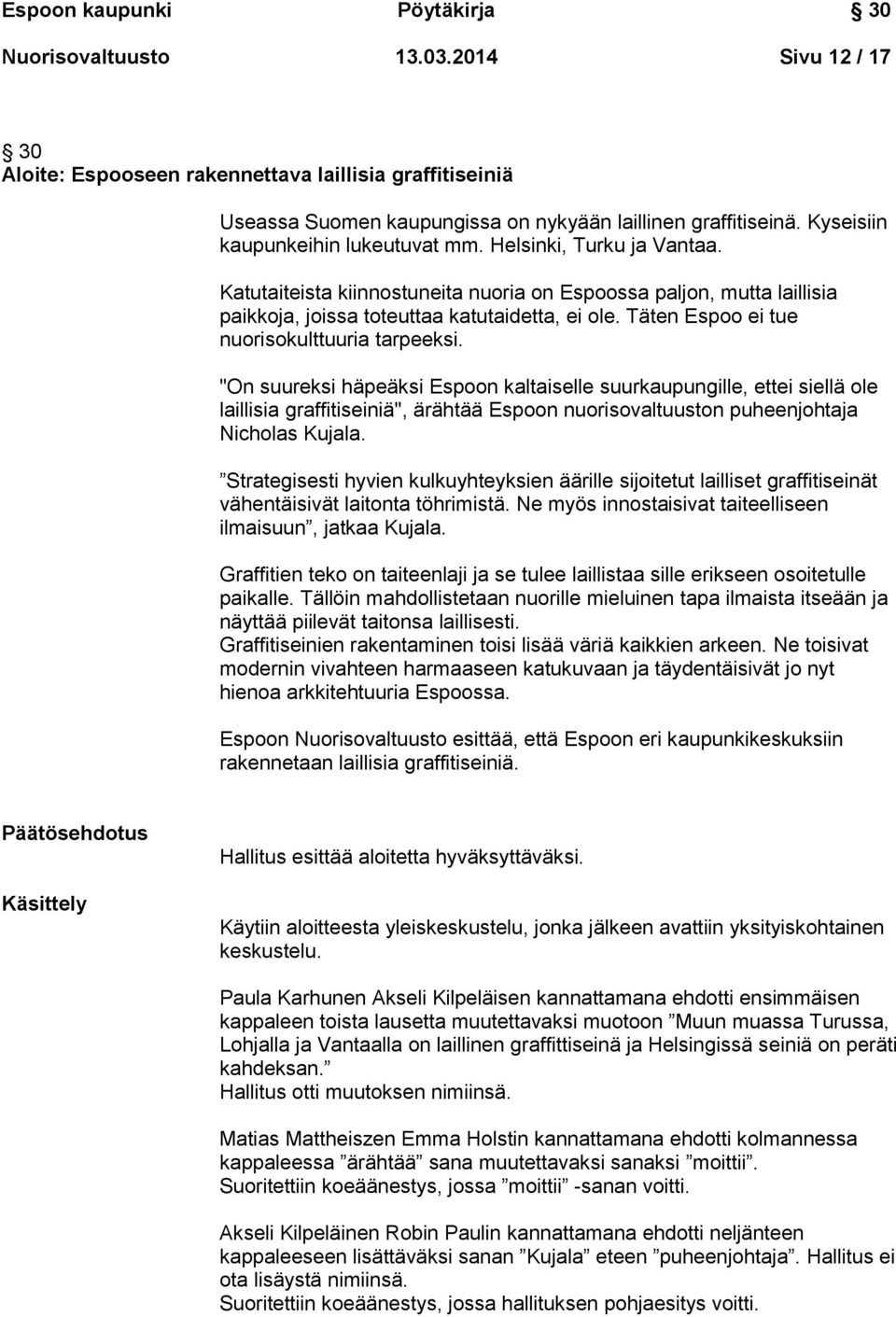 Täten Espoo ei tue nuorisokulttuuria tarpeeksi.