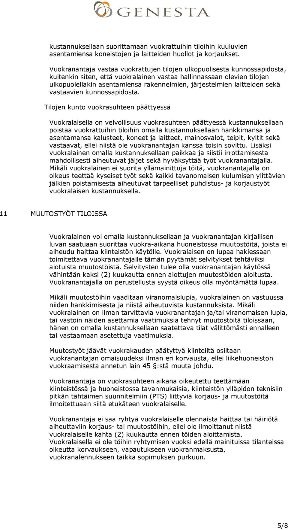 järjestelmien laitteiden sekä vastaavien kunnossapidosta.