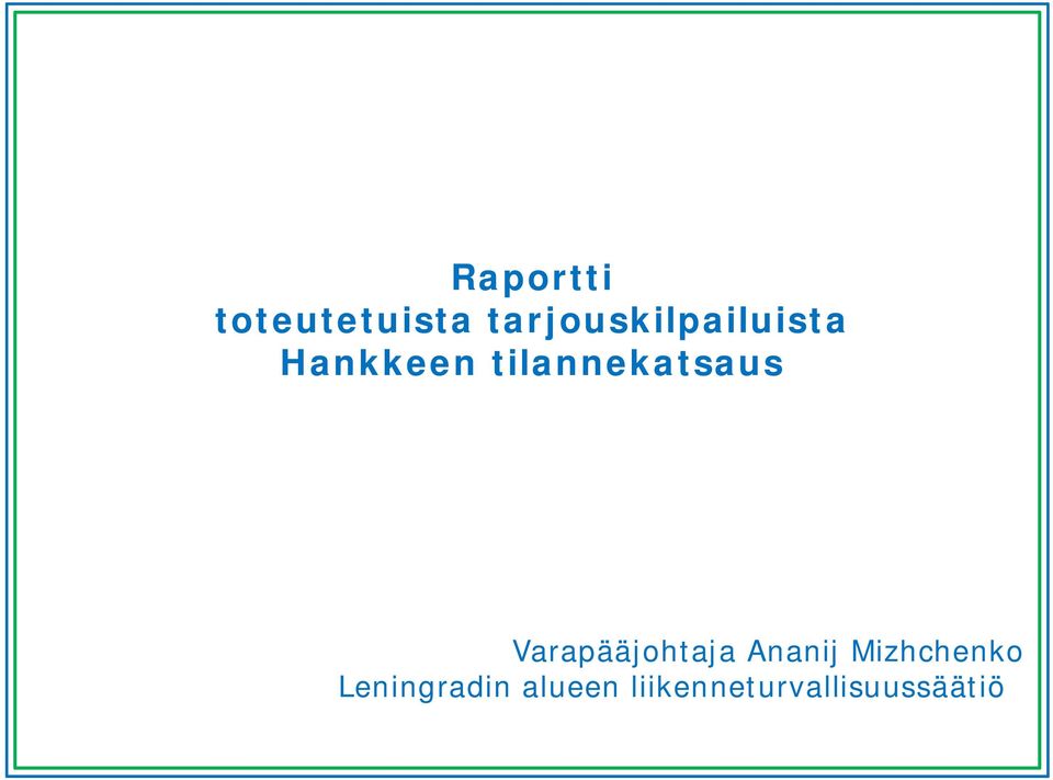 tilannekatsaus Varapääjohtaja Ananij
