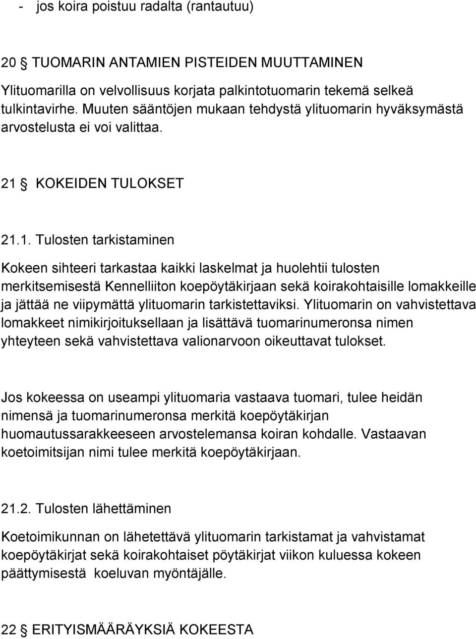 KOKEIDEN TULOKSET 21.