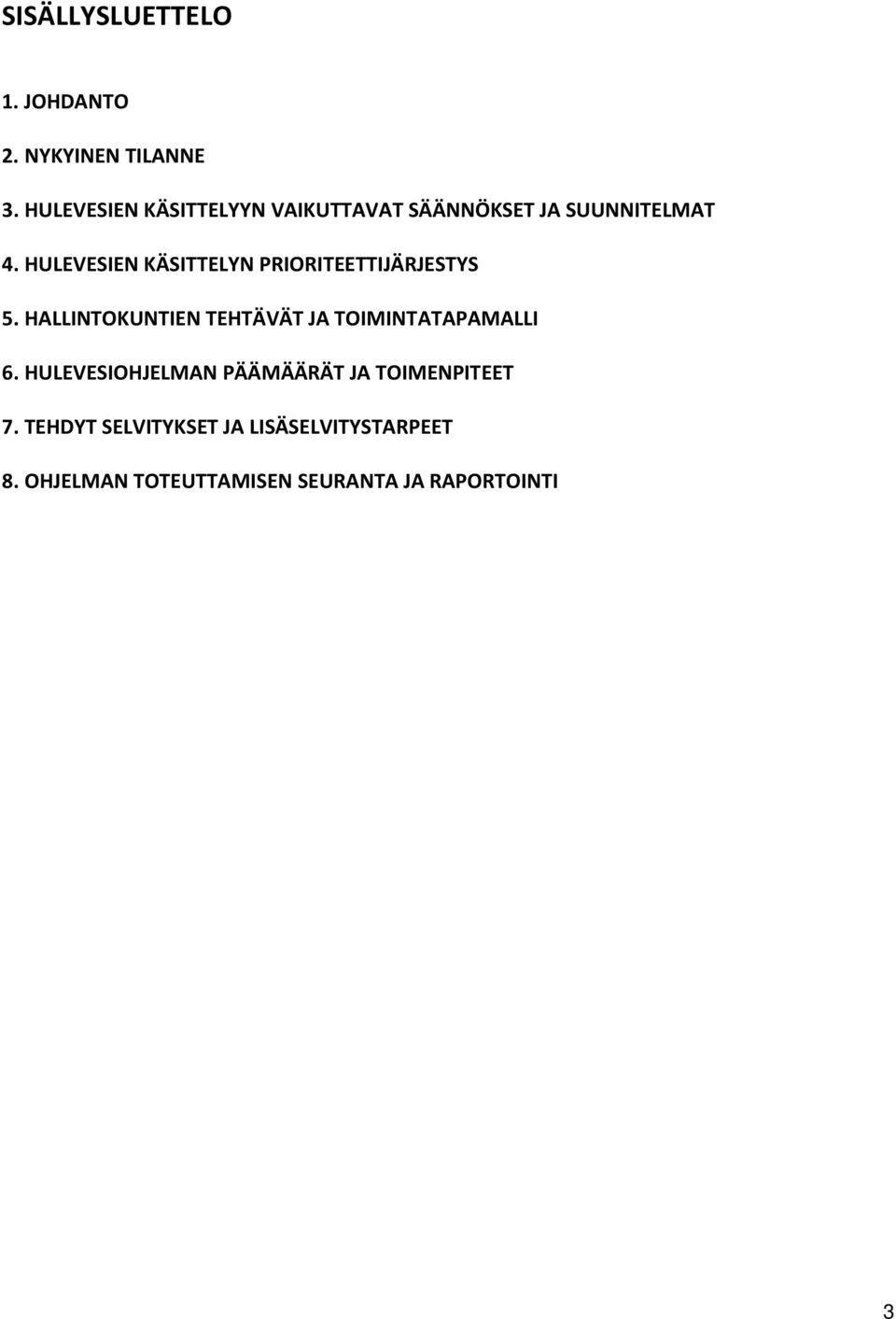 HULEVESIEN KÄSITTELYN PRIORITEETTIJÄRJESTYS 5.