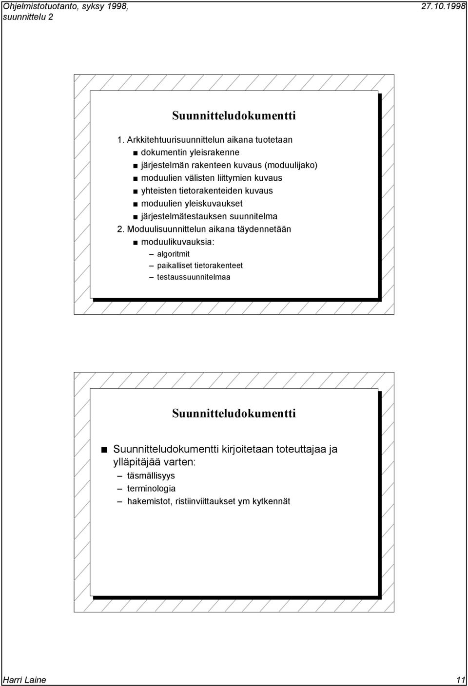 kuvaus yhteisten tietorakenteiden kuvaus moduulien yleiskuvaukset järjestelmätestauksen suunnitelma 2.