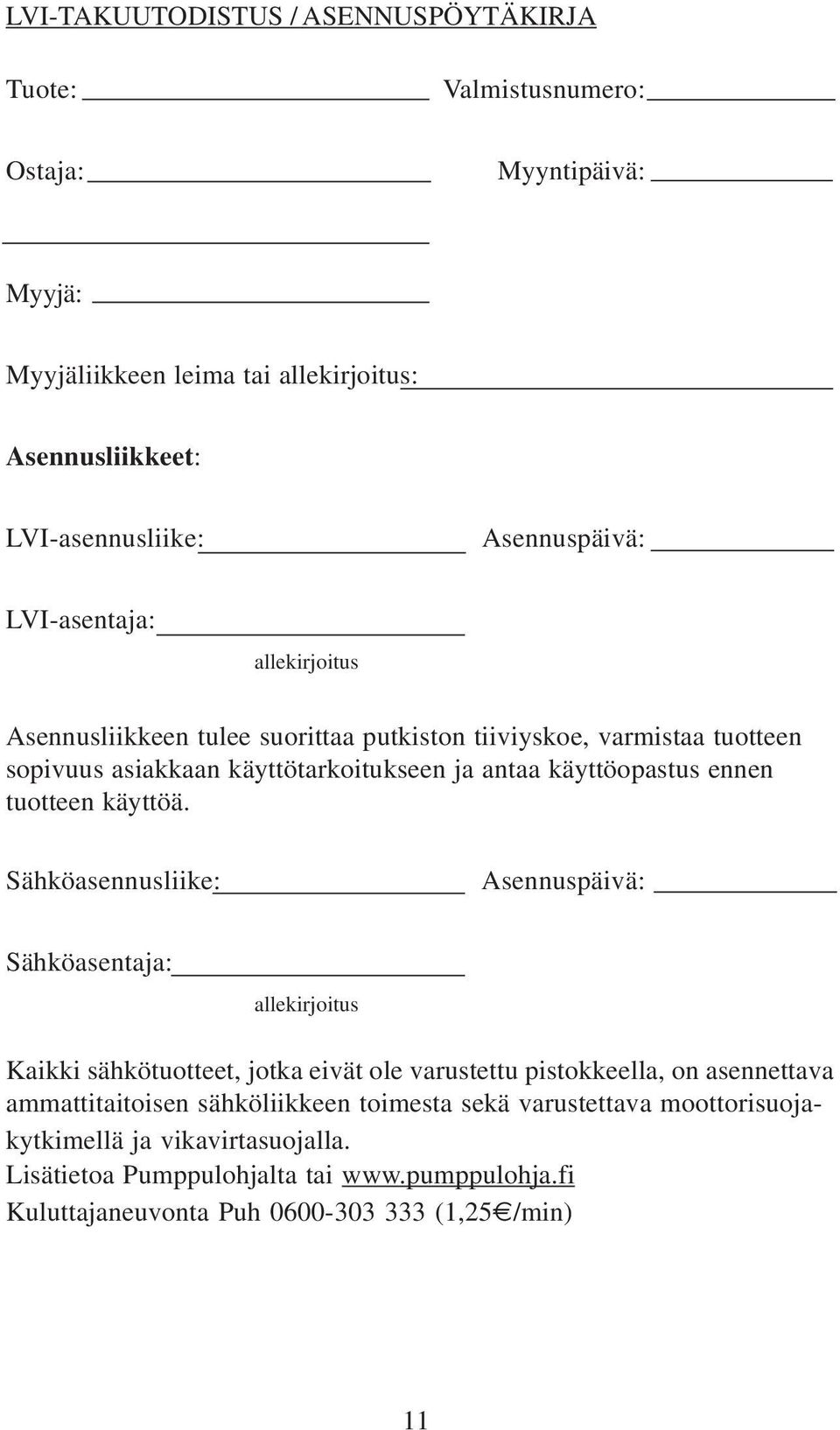 ennen tuotteen käyttöä.