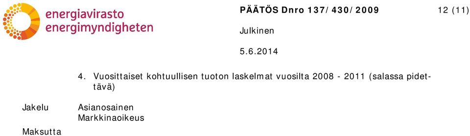 laskelmat vuosilta 2008-2011 (salassa