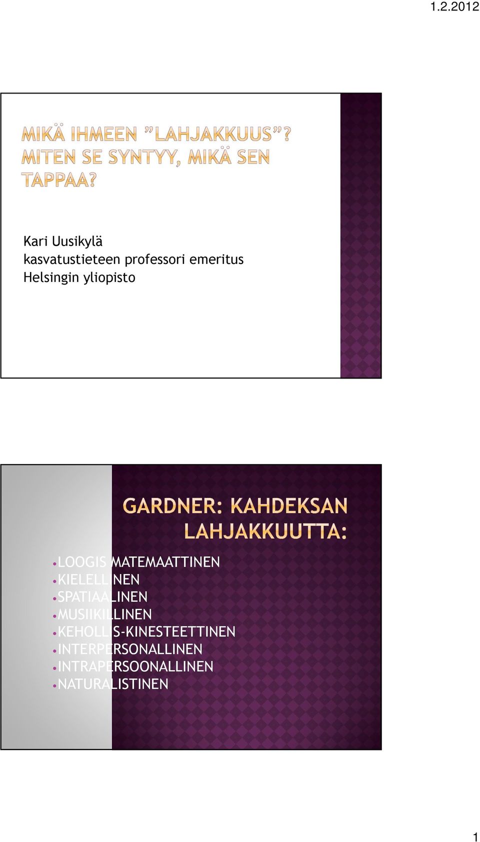 SPATIAALINEN MUSIIKILLINEN KEHOLLIS-KINESTEETTINEN