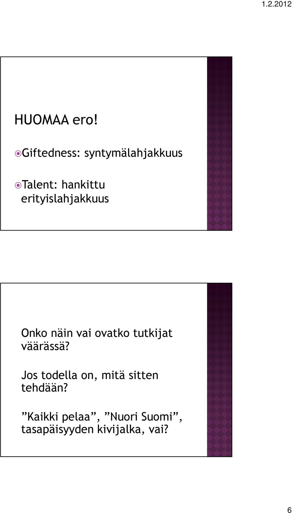 erityislahjakkuus Onko näin vai ovatko tutkijat