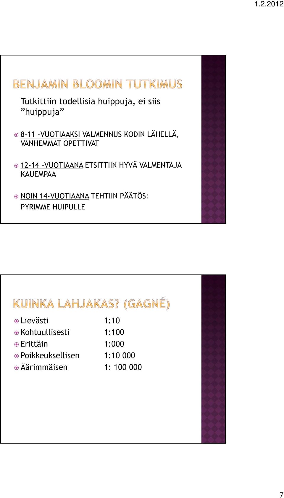 KAUEMPAA NOIN 14-VUOTIAANA TEHTIIN PÄÄTÖS: PYRIMME HUIPULLE Lievästi 1:10