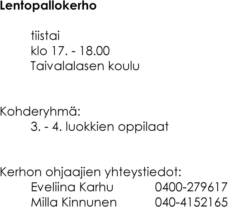 luokkien oppilaat Kerhon ohjaajien