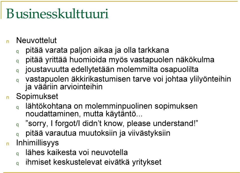arviointeihin Sopimukset q lähtökohtana on molemminpuolinen sopimuksen noudattaminen, mutta käytäntö.