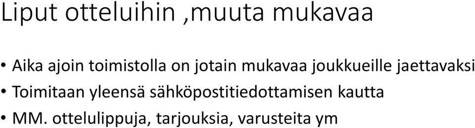 jaettavaksi Toimitaan yleensä