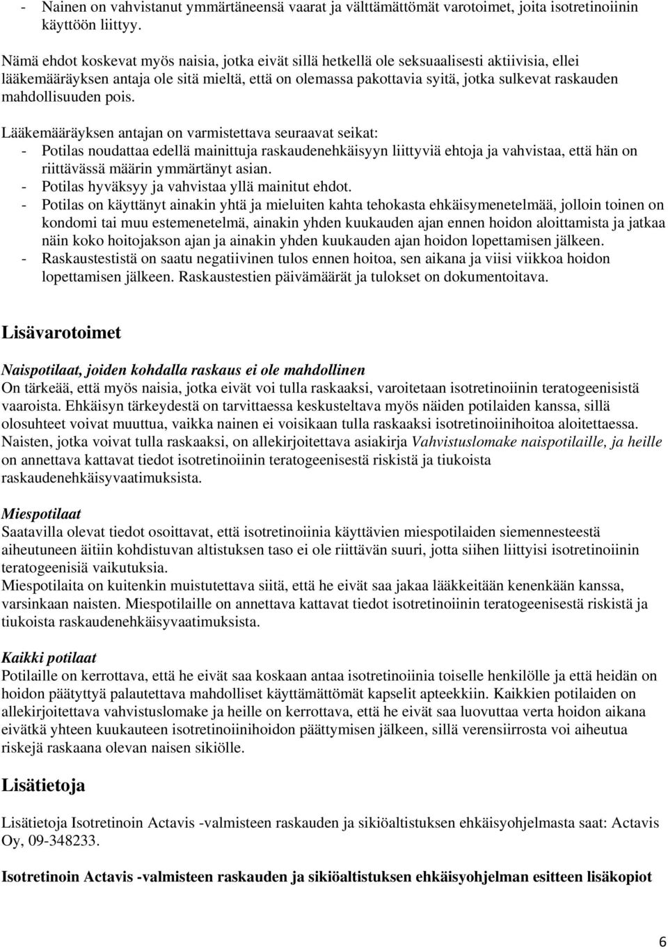 mahdollisuuden pois.