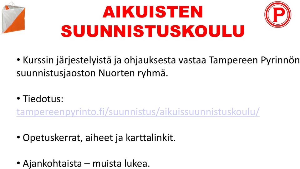 Nuorten ryhmä. Tiedotus: tampereenpyrinto.