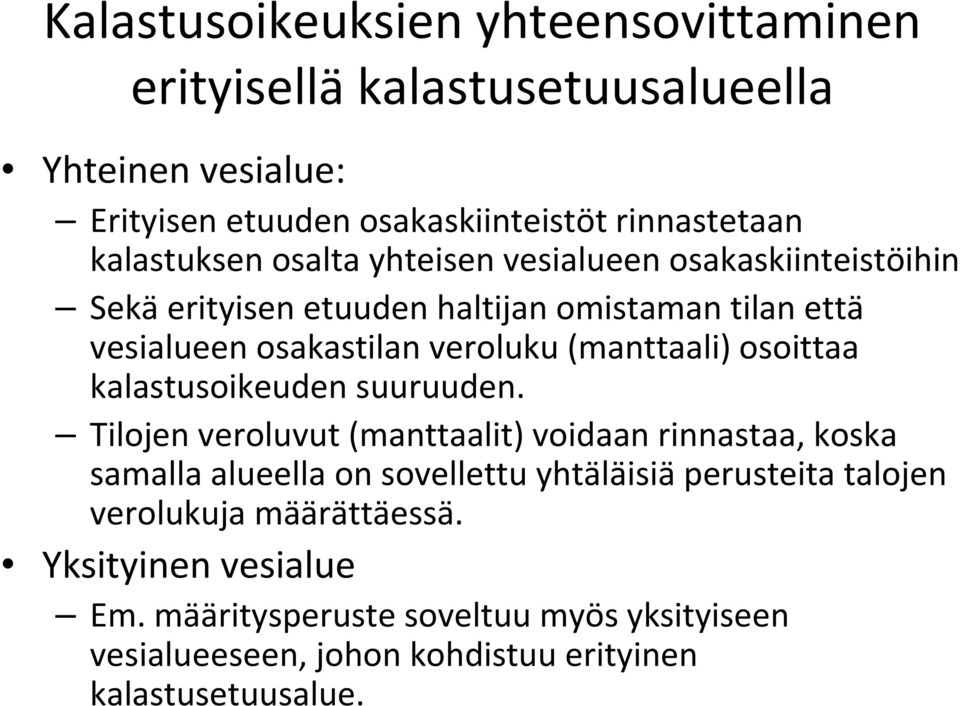 (manttaali) osoittaa kalastusoikeuden suuruuden.