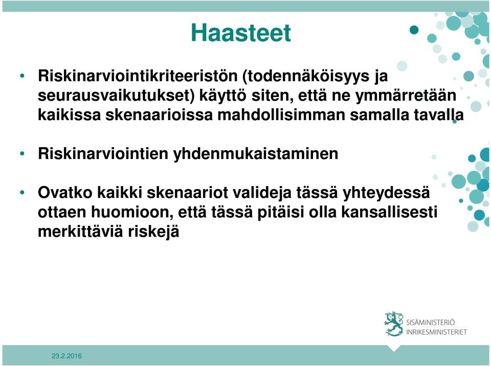 tavalla Riskinarviointien yhdenmukaistaminen Ovatko kaikki skenaariot valideja