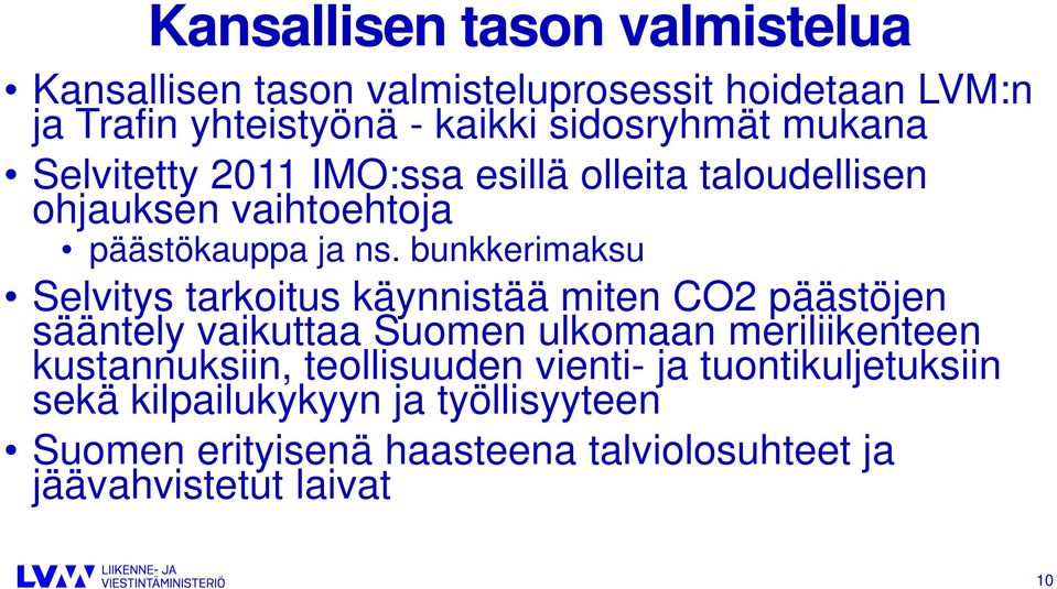 bunkkerimaksu Selvitys tarkoitus käynnistää miten CO2 päästöjen sääntely vaikuttaa Suomen ulkomaan meriliikenteen