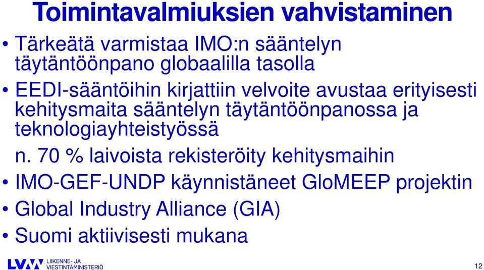 sääntelyn täytäntöönpanossa ja teknologiayhteistyössä n.