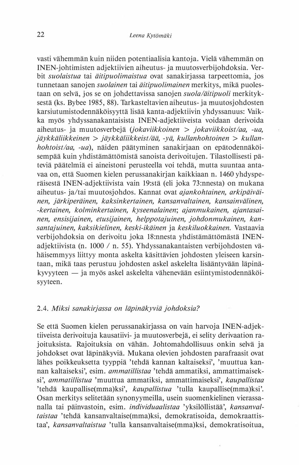 suola/äitipuoli merkityksestä (ks. Bybee 1985, 88).