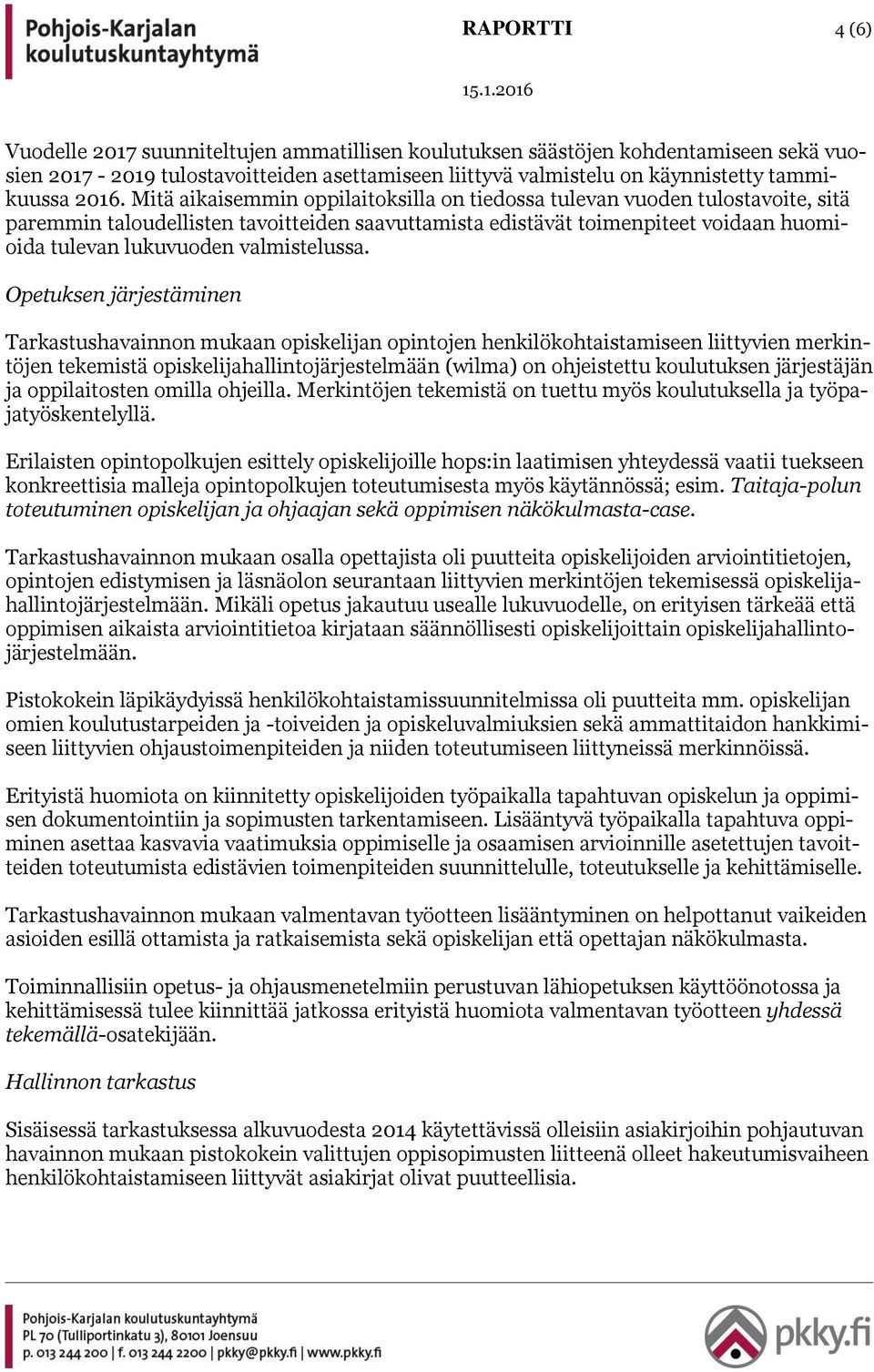 valmistelussa.