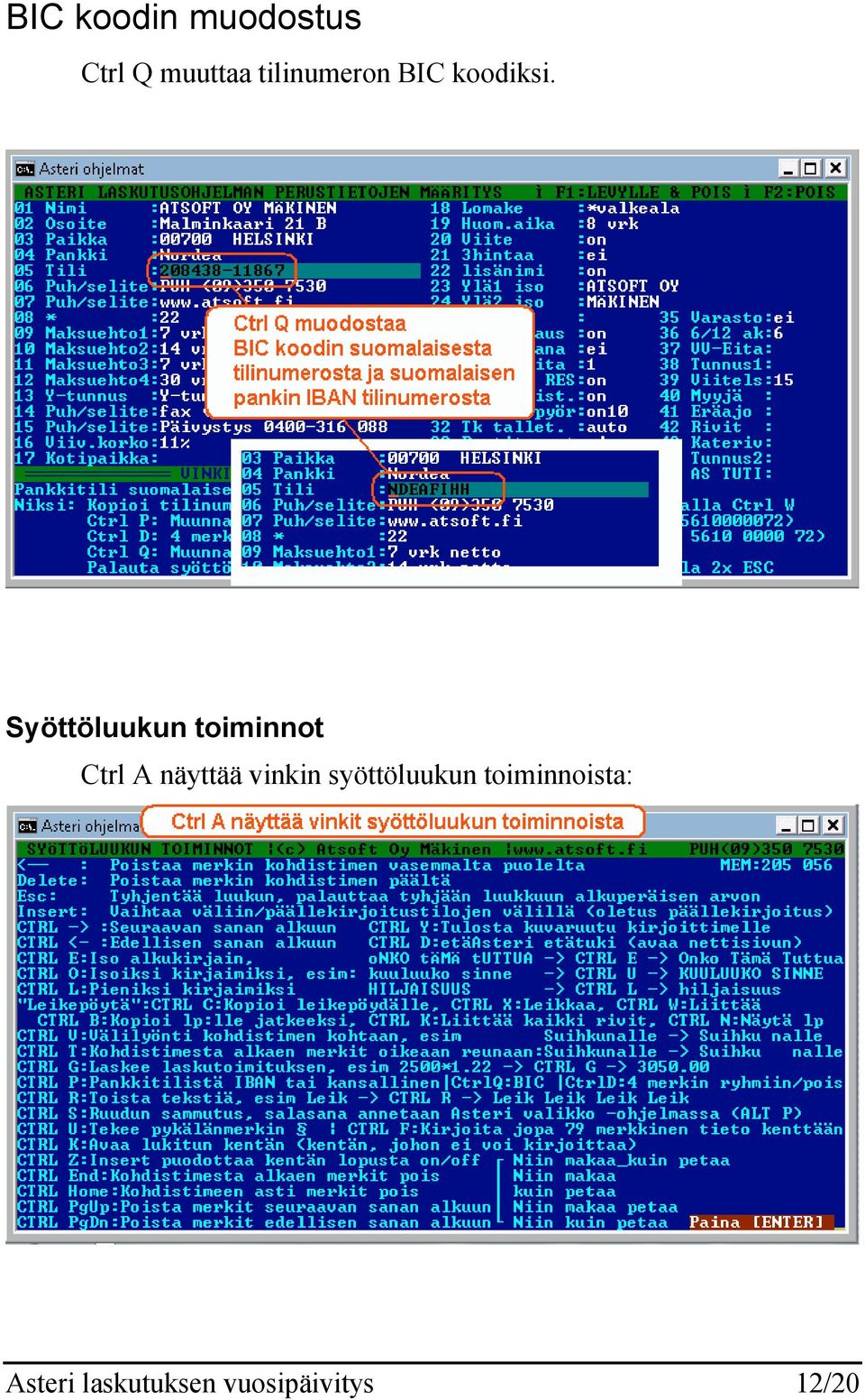 Syöttöluukun toiminnot Ctrl A näyttää