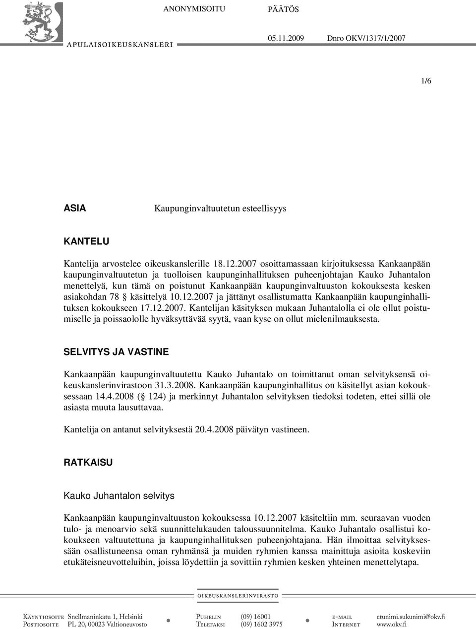 kaupunginvaltuuston kokouksesta kesken asiakohdan 78 käsittelyä 10.12.2007 