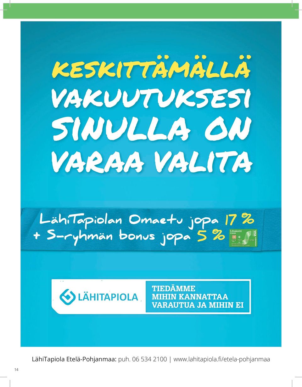 bonus jopa 5 % LähiTapiola Etelä-Pohjanmaa: puh.