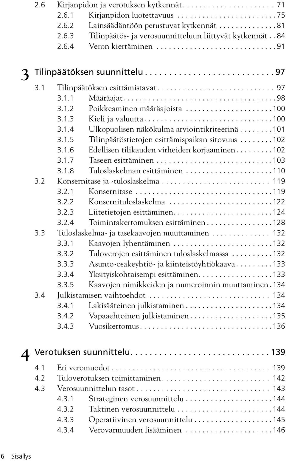 .................................... 98 3.1.2 Poikkeaminen määräajoista..................... 100 3.1.3 Kieli ja valuutta............................... 100 3.1.4 Ulkopuolisen näkökulma arviointikriteerinä.