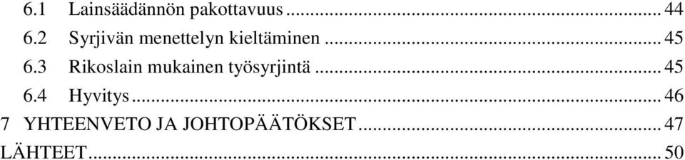 3 Rikoslain mukainen työsyrjintä... 45 6.
