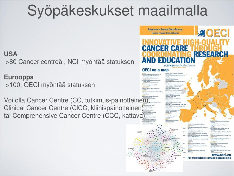 Centre (CC, tutkimus-painotteinen), Clinical Cancer Centre