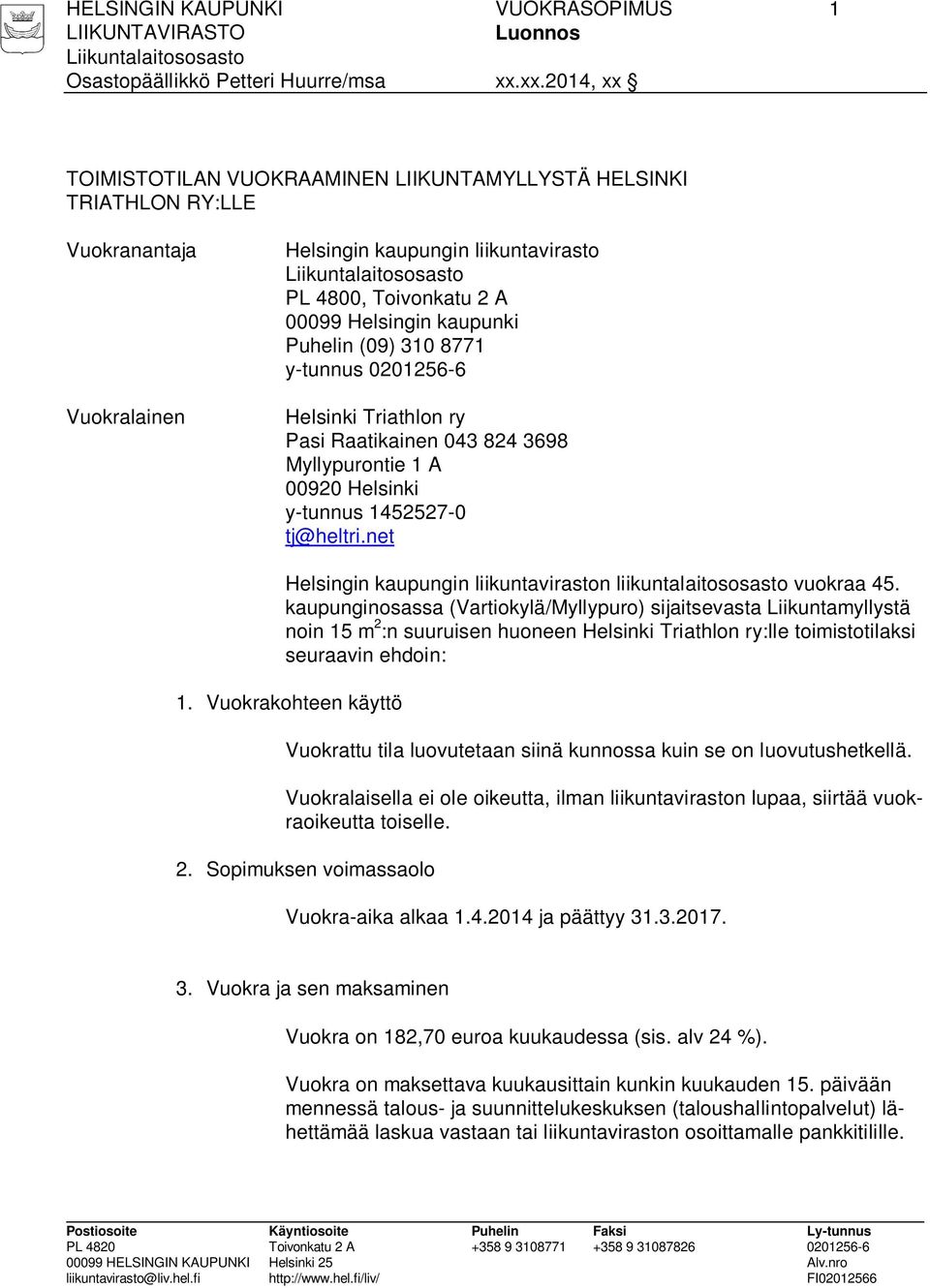 net Helsingin kaupungin liikuntaviraston liikuntalaitososasto vuokraa 45.