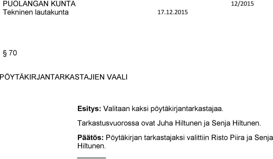 pöytäkirjantarkastajaa.
