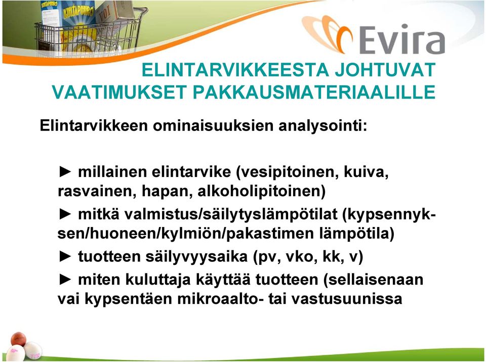 valmistus/säilytyslämpötilat (kypsennyksen/huoneen/kylmiön/pakastimen lämpötila) tuotteen