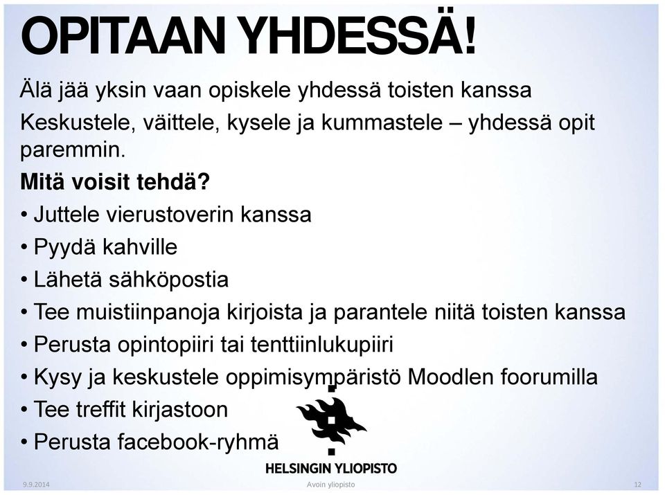 opit paremmin. Mitä voisit tehdä?