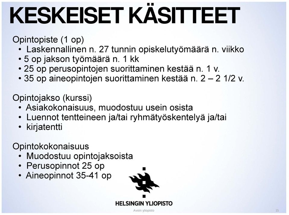 35 op aineopintojen suorittaminen kestää n. 2 2 1/2 v.
