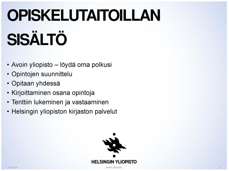 Kirjoittaminen osana opintoja Tenttiin lukeminen