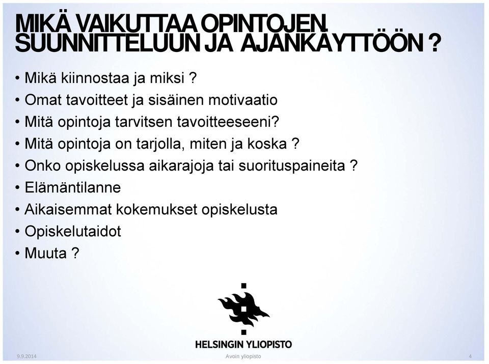 Mitä opintoja on tarjolla, miten ja koska?
