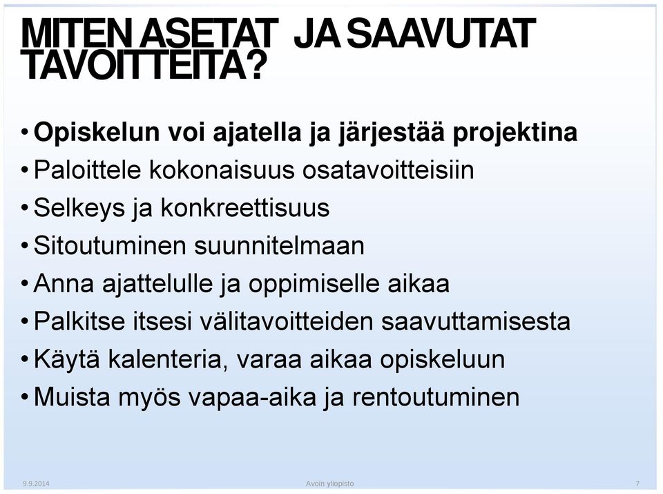 Selkeys ja konkreettisuus Sitoutuminen suunnitelmaan Anna ajattelulle ja oppimiselle
